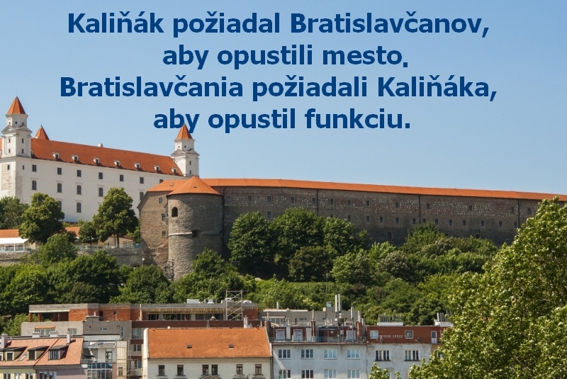 Kaliňák požiadal Bratislavčanov, aby opustili mesto.Bratislavčania požiadali Kaliňáka, aby opustil funkciu.